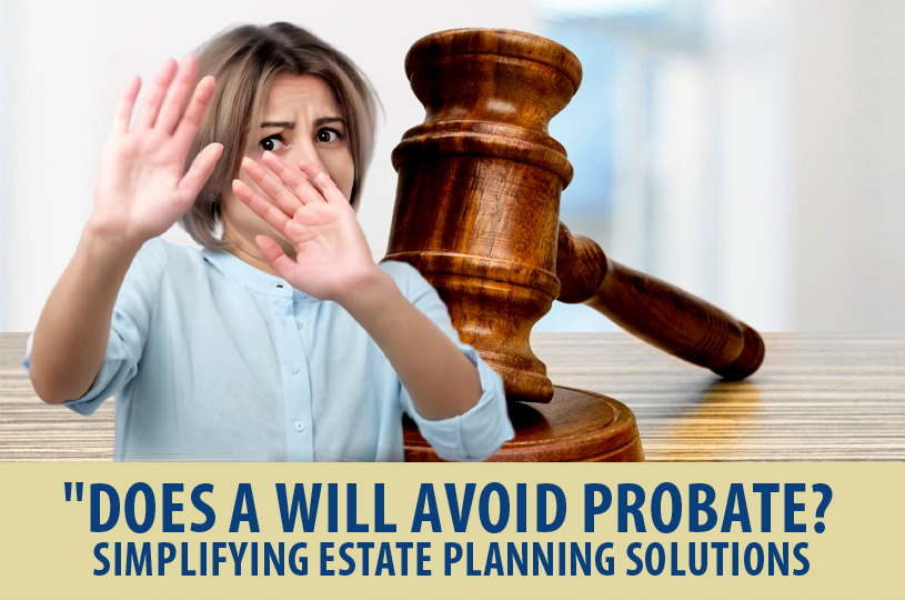 Does a Will Avoid Probate