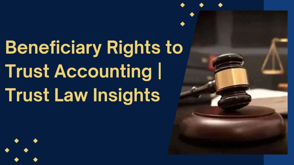 beneficiary rights to trust accounting