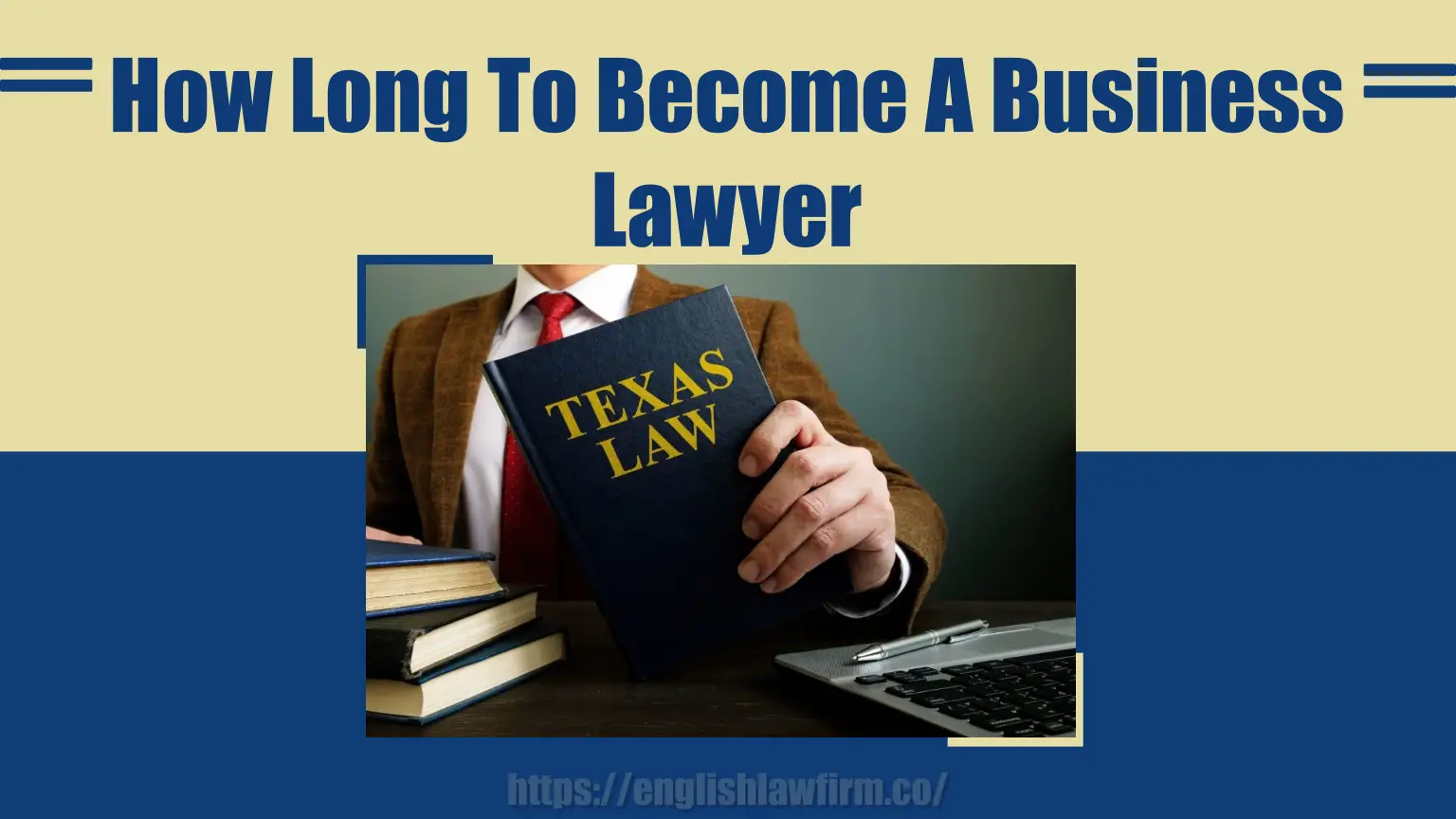how long does it take to become a business lawyer​