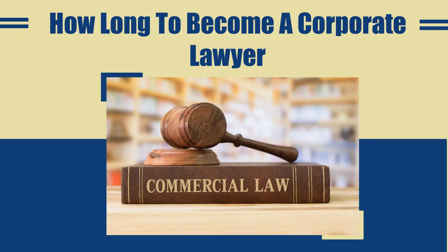 how long does it take to become a corporate lawyer​